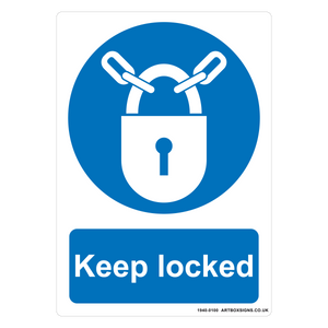 Keep Locked Mandatory Sign - Artbox Printers
